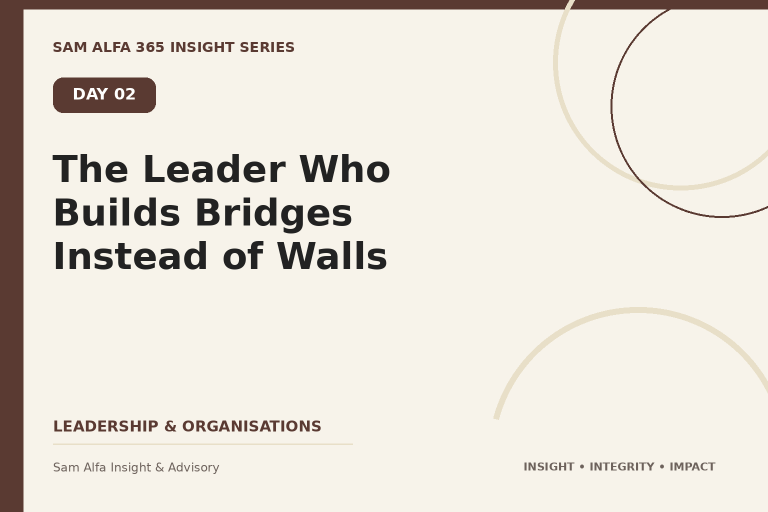 Day 02 – The Leader Who Builds Bridges Instead of Walls