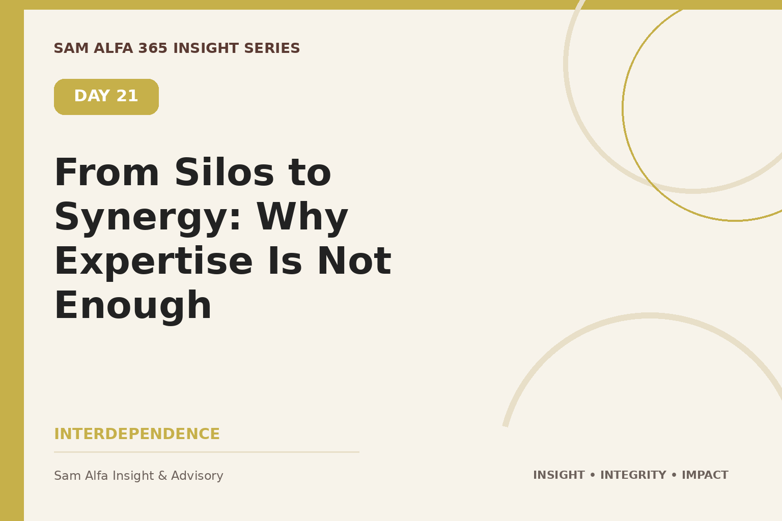 Day 21 – From Silos to Synergy: Why Expertise Is Not Enough