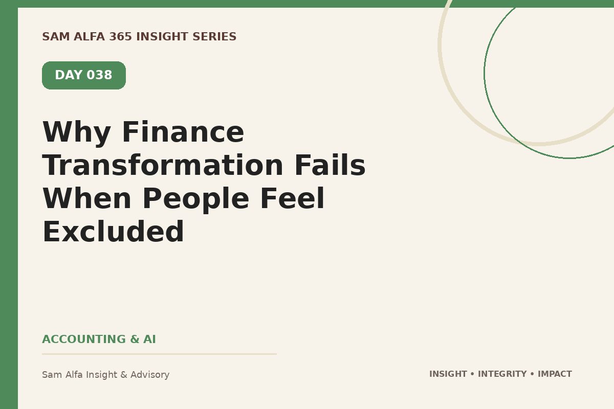 Day 038 – Why Finance Transformation Fails When People Feel Excluded
